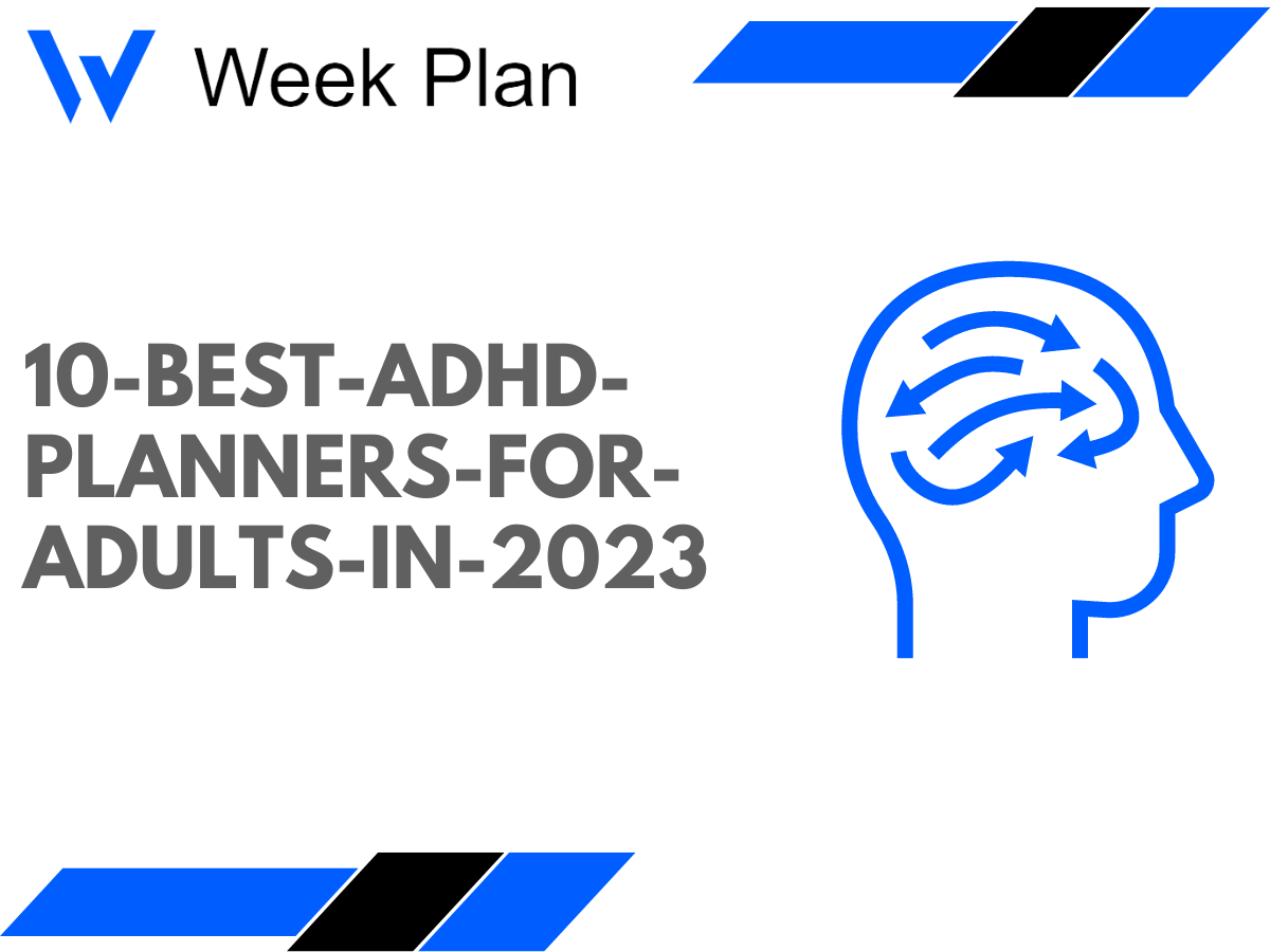 10 Best ADHD Planners for Adults in 2023 [Free & Paid] Week Plan